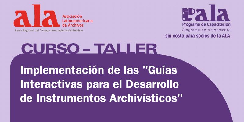 Curso – Taller Implementación de las “Guías Interactivas para el Desarrollo de Instrumentos Archivísticos”