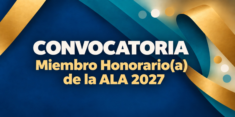 Convocatoria 2027 Miembro Honorario(a) de la ALA